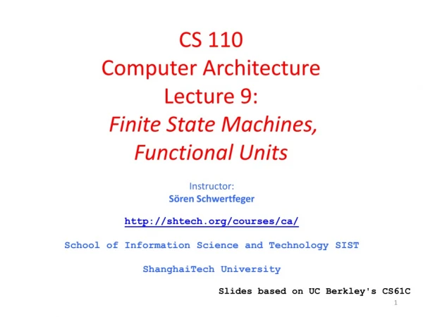 CS 110 Computer Architecture Lecture 9: Finite State Machines, Functional Units