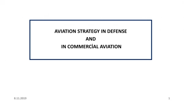 AVIATION STRATEGY IN DEFENSE AND IN COMMERCİAL AVIATION