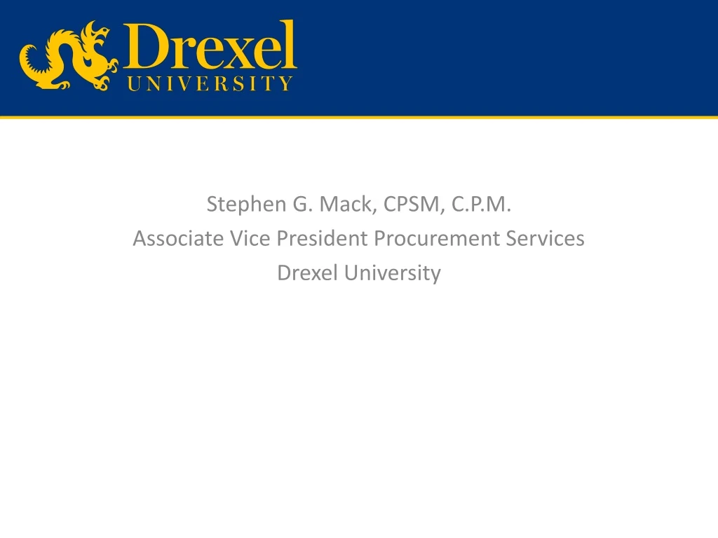 stephen g mack cpsm c p m associate vice president procurement services drexel university