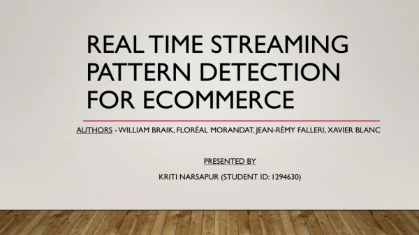 Real Time Streaming Pattern Detection for eCommerce