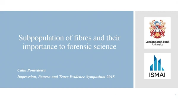 Subpopulation of fibres and their importance to forensic science