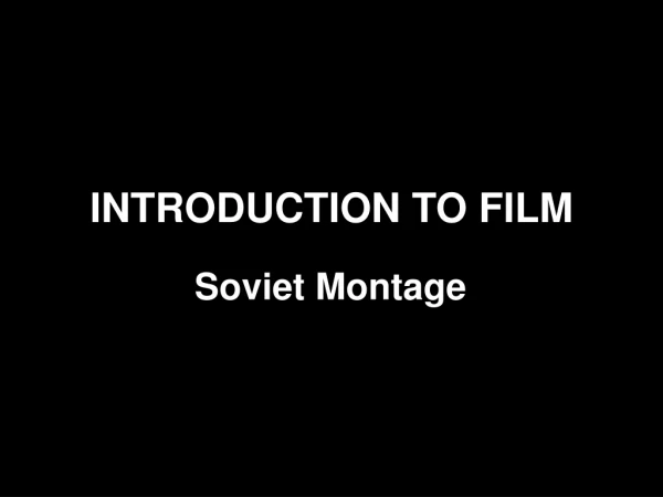 INTRODUCTION TO FILM