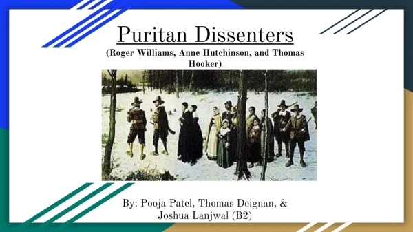 Puritan Dissenters (Roger Williams, Anne Hutchinson, and Thomas Hooker)