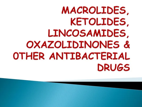 MACROLIDES, KETOLIDES, LINCOSAMIDES, OXAZOLIDINONES &amp; 0THER ANTIBACTERIAL DRUGS