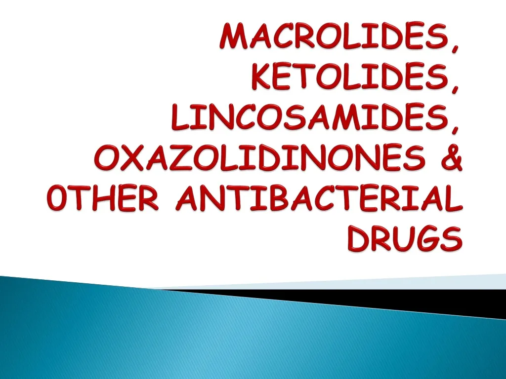 macrolides ketolides lincosamides oxazolidinones 0ther antibacterial drugs
