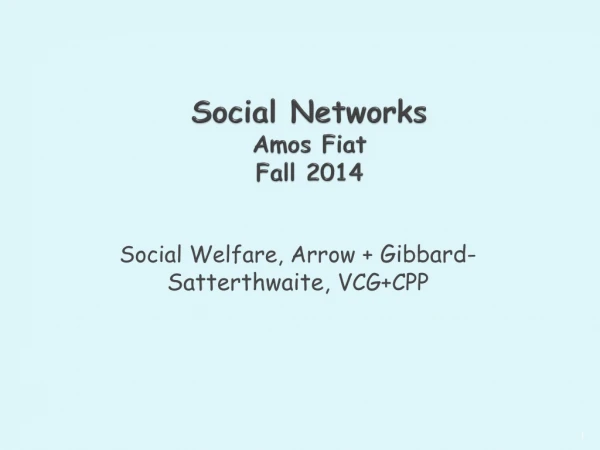 Social Networks Amos Fiat Fall 2014