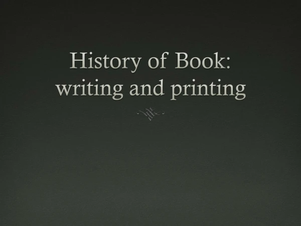 History of Book: writing and printing