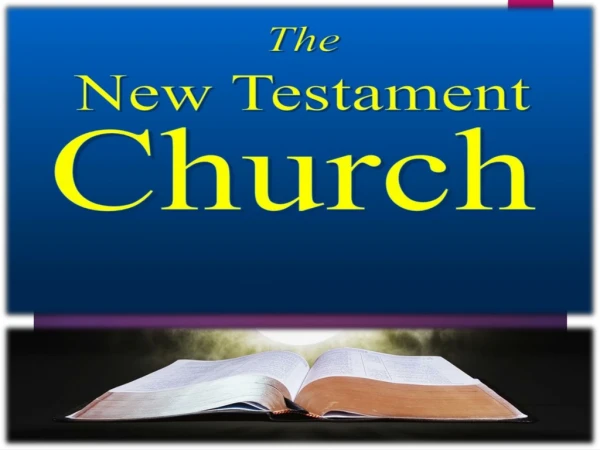 THE NEW TESTAMENT CHURCH