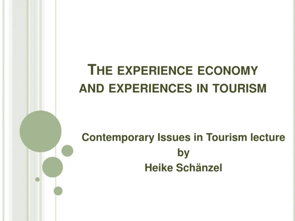 The experience economy and experiences in tourism