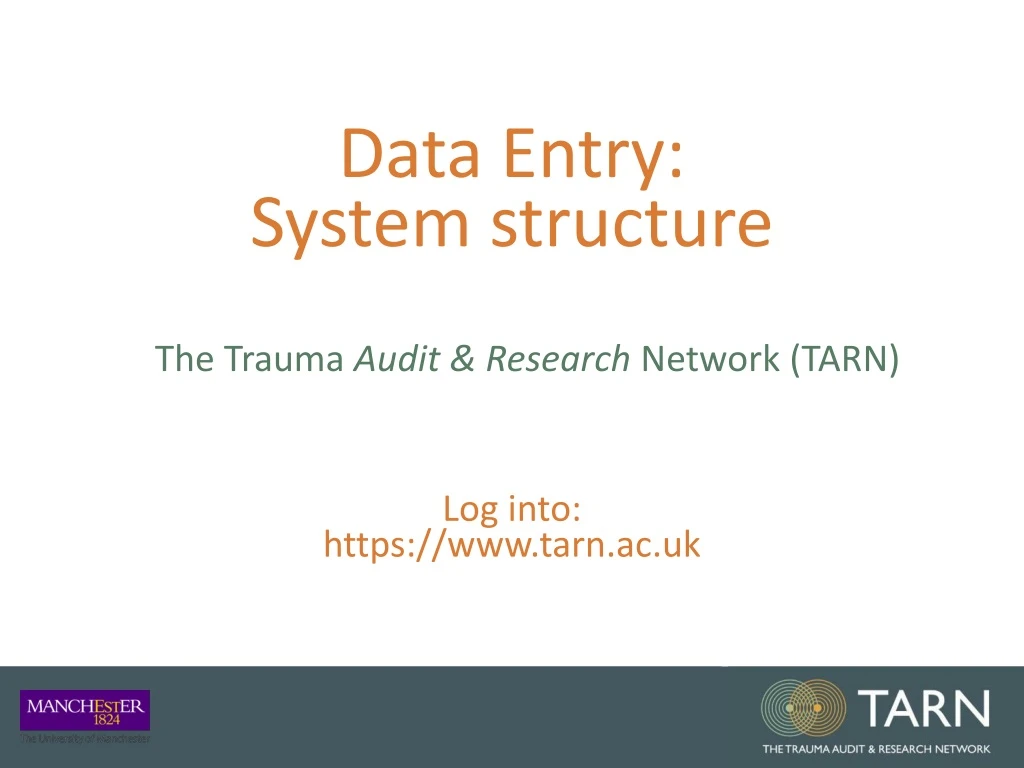 data entry system structure the trauma audit research network tarn log into https www tarn ac uk