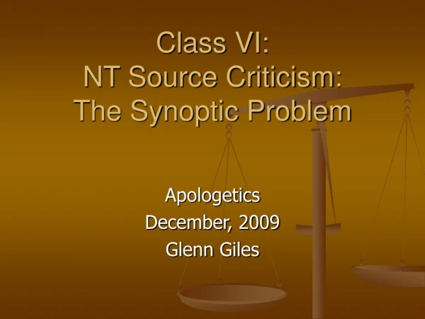 Class VI: NT Source Criticism: The Synoptic Problem