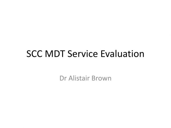 SCC MDT Service Evaluation