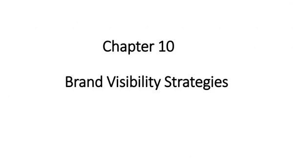 Chapter 10 Brand Visibility Strategies