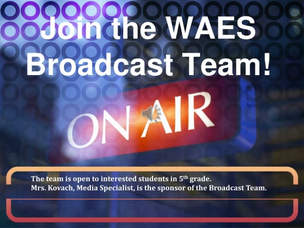 Join the WAES Broadcast Team!
