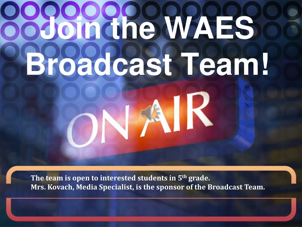 join the waes broadcast team