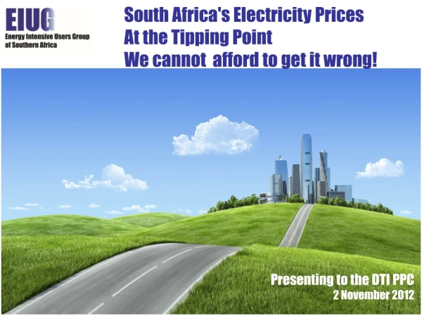 South Africa's Electricity Prices At the Tipping Point We cannot afford to get it wrong!