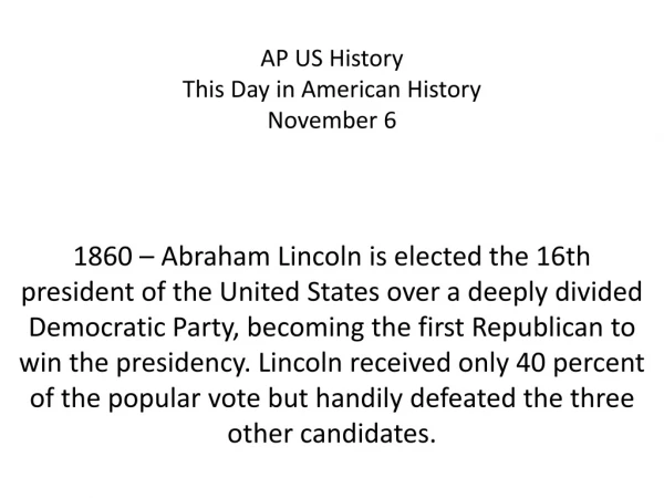 AP US History This Day in American History November 6