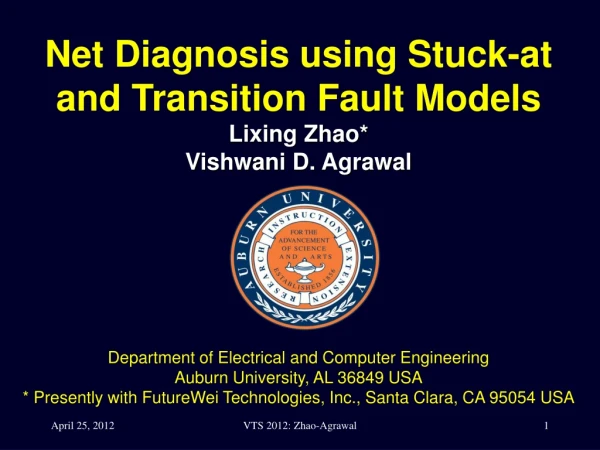 Net Diagnosis using Stuck-at and Transition Fault Models Lixing Zhao* Vishwani D. Agrawal