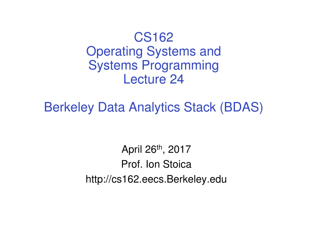 cs162 operating systems and systems programming lecture 24 berkeley data analytics stack bdas