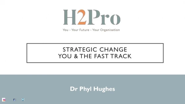 Strategic change you &amp; THE FAST TRACK