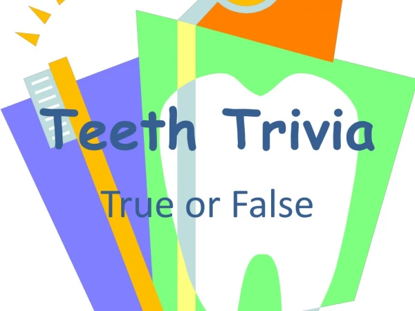 Teeth Trivia