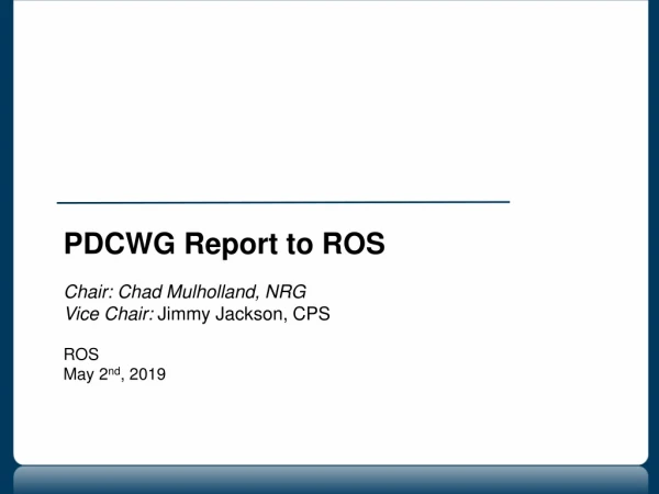 pdcwg report to ros chair chad mulholland