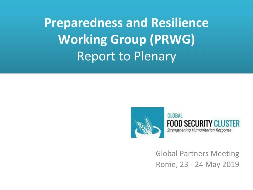 preparedness and resilience working group prwg report to plenary