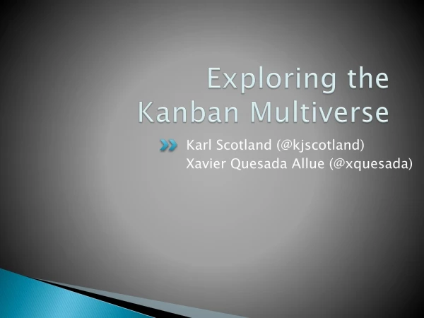 Exploring the Kanban Multiverse