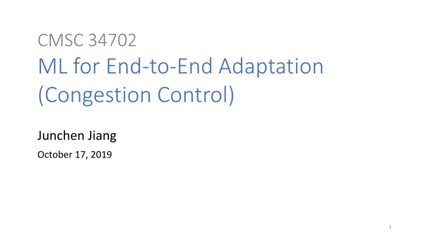 CMSC 34702 ML for End-to-End Adaptation (Congestion Control)