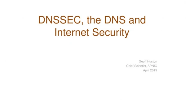 DNSSEC, the DNS and Internet Security