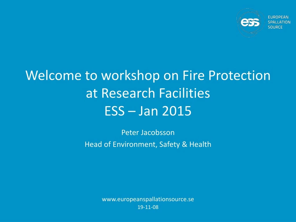 welcome to workshop on fire protection at research facilities ess jan 2015