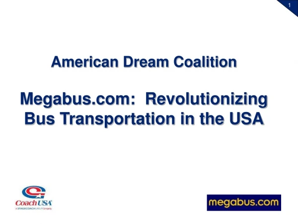 American Dream Coalition Megabus: Revolutionizing Bus Transportation in the USA