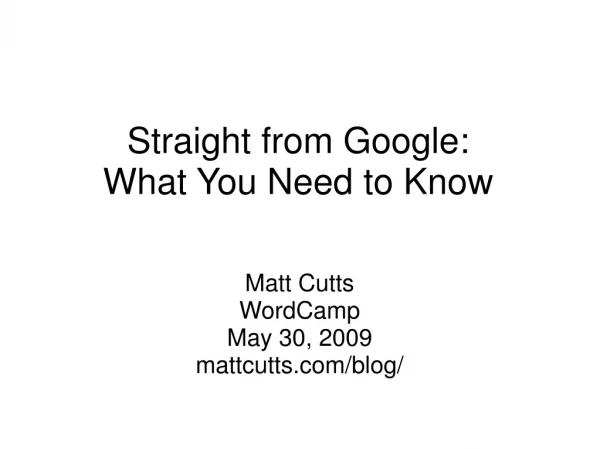 Straight from Google: What You Need to Know