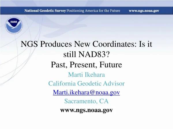 NGS Produces New Coordinates: Is it still NAD83? Past, Present, Future