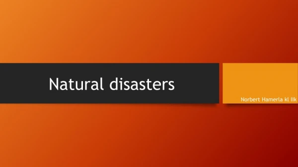 Natural disasters