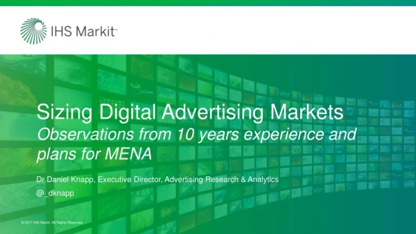 Sizing Digital Advertising Markets Observations from 10 years experience and plans for MENA