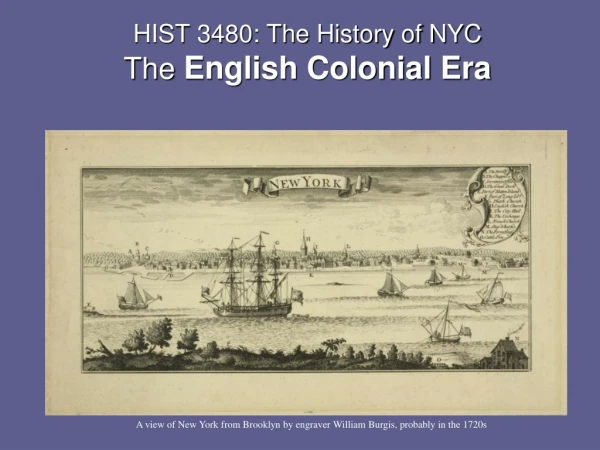 HIST 3480: The History of NYC The English Colonial Era