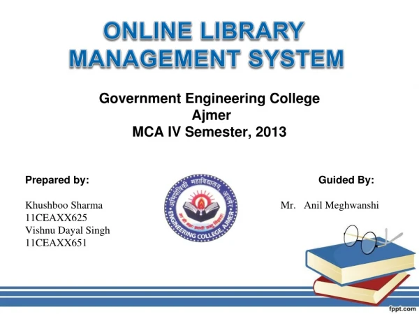 Government Engineering College Ajmer MCA IV Semester, 2013 Prepared by:						Guided By: