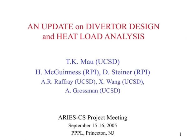 AN UPDATE on DIVERTOR DESIGN and HEAT LOAD ANALYSIS
