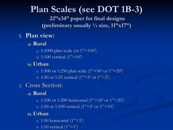 Plan view: Rural 1:1000 plan scale (or 1”=100’) 1:100 vertical (1”=10’) Urban