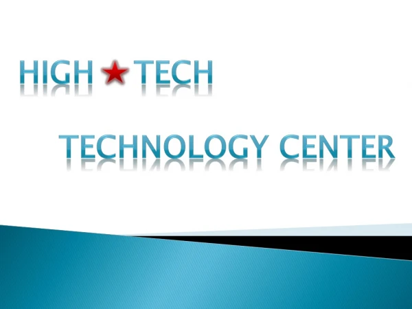 High Tech 	Technology Center