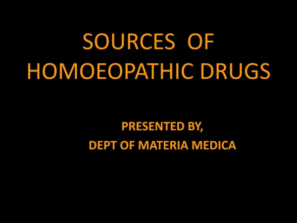 SOURCES OF HOMOEOPATHIC DRUGS