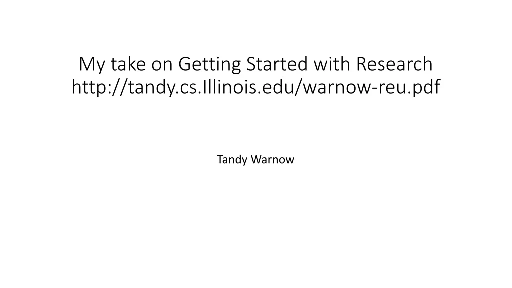 my take on getting started with research http tandy cs illinois edu warnow reu pdf