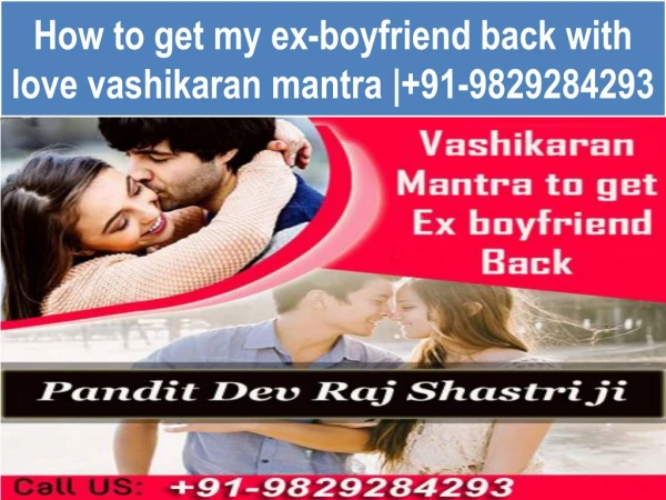 how to get my ex boyfriend back with love vashikaran mantra 91 9829284293