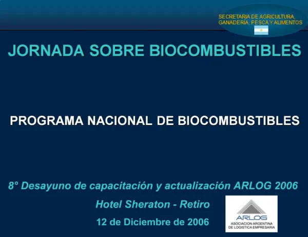 JORNADA SOBRE BIOCOMBUSTIBLES PROGRAMA NACIONAL DE BIOCOMBUSTIBLES