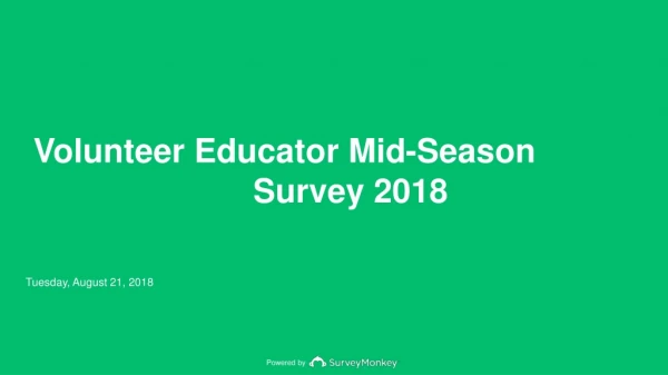 Volunteer Educator Mid-Season Survey 2018