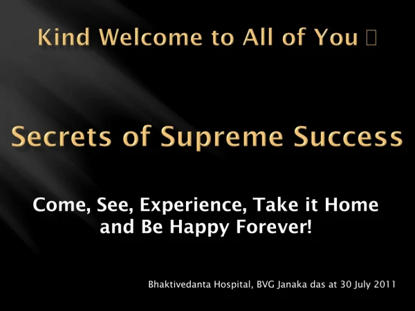 Kind Welcome to All of You  Secrets of Supreme Success