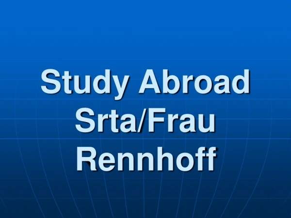 Study Abroad Srta/Frau Rennhoff