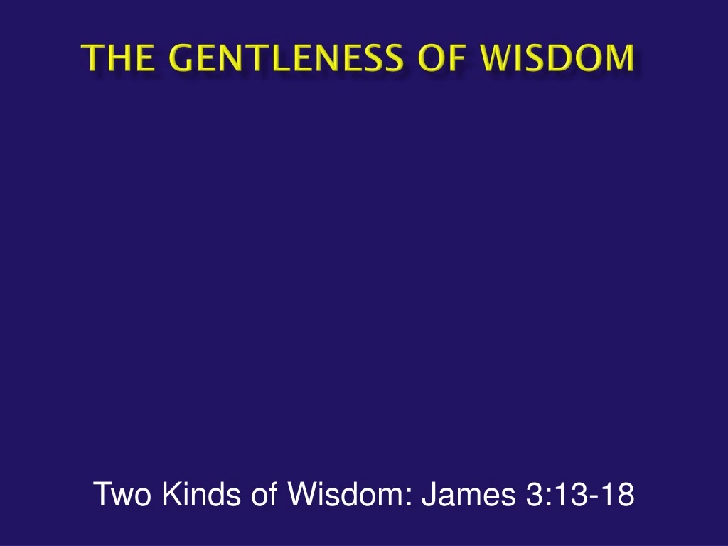 the gentleness of wisdom