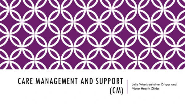 Care Management and Support (CM)